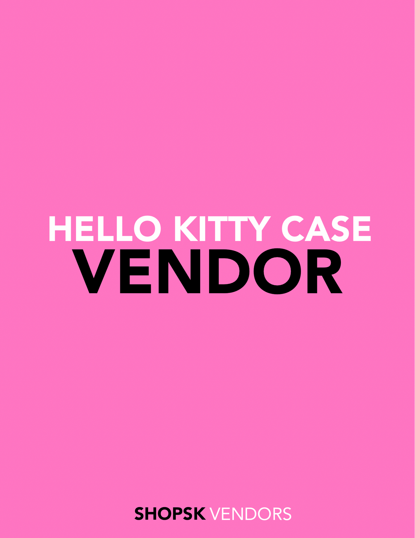 HELLO KITTY CASE VENDOR